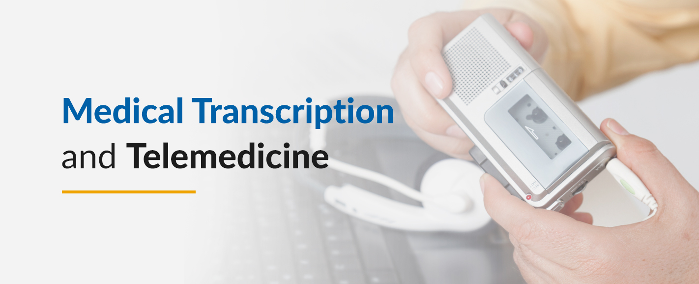 Medical Transcription and Telemedicine