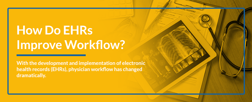 How Do EHRs Improve Workflow