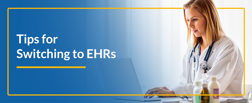 Tips for Switching to EHRs