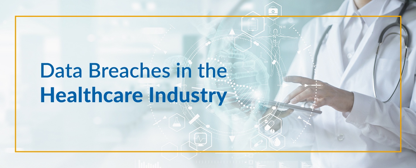 Data Breaches in the Healthcare Industry