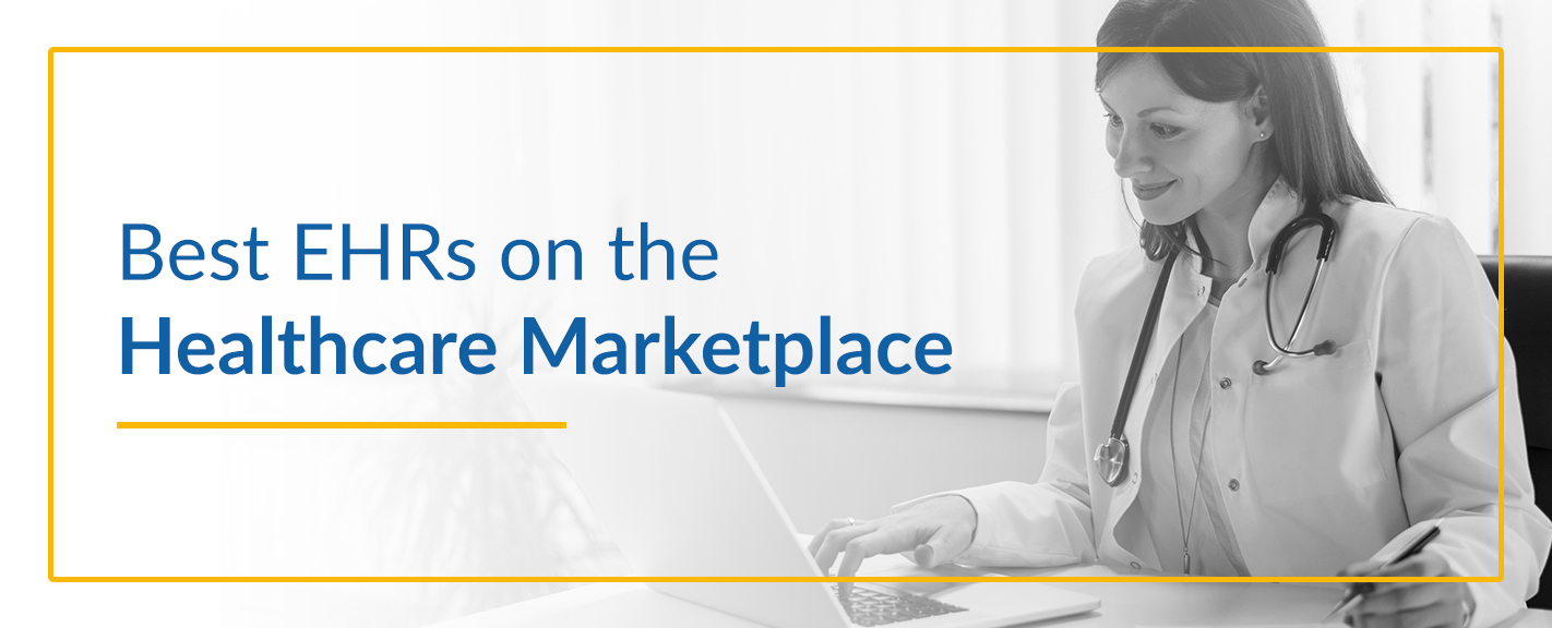 Best EHRs on the Healthcare Marketplace