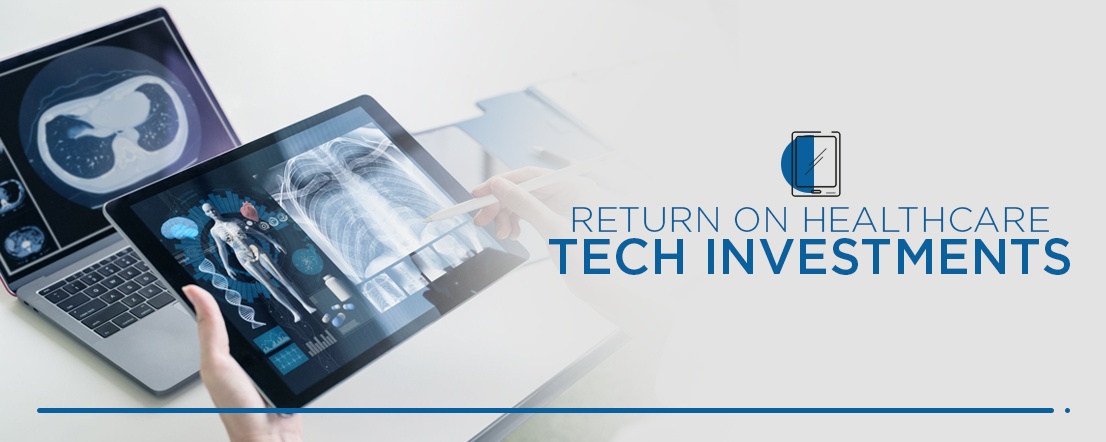 Return on Healthcare Tech Investments